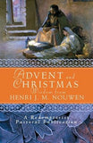 Advent and Christmas Wisdom from Henri J. M. Nouwen: Daily Scripture and Prayers Together with Nouwen's Own Words by Swaim, Colleen