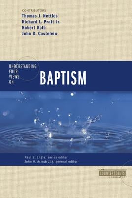 Understanding Four Views on Baptism by Armstrong, John H.