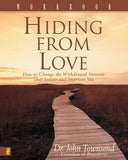 Hiding from Love Workbook: How to Change the Withdrawal Patterns That Isolate and Imprison You by Townsend, John