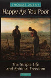 Happy Are You Poor: The Simple Life and Spiritual Freedom by DuBay, Thomas