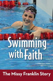 Swimming with Faith: The Missy Franklin Story by Miller, Natalie Davis