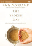 The Broken Way Video Study: A Daring Path Into the Abundant Life