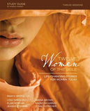 Twelve Women of the Bible Study Guide: Life-Changing Stories for Women Today by TerKeurst, Lysa