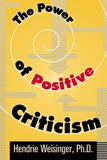 The Power of Positive Criticism by Weisinger, Hendrie