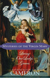 Mysteries of the Virgin Mary: Living Our Lady's Graces by Cameron, Peter John
