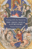 Praying with the Saints for the Holy Souls in Purgatory by Tassone, Susan