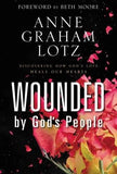 Wounded by God's People: Discovering How God's Love Heals Our Hearts by Lotz, Anne Graham