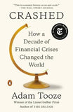 Crashed: How a Decade of Financial Crises Changed the World by Tooze, Adam