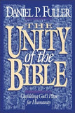 The Unity of the Bible: Unfolding God's Plan for Humanity by Fuller, Daniel