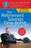 The Retirement Savings Time Bomb . . . and How to Defuse It: A Five-Step Action Plan for Protecting Your Iras, 401(k)S, and Other Retirement Plans fro by Slott, Ed