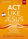 ACT Like Jesus Video Study: How Can I Put My Faith Into Action? by Frazee, Randy