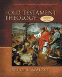 An Old Testament Theology: An Exegetical, Canonical, and Thematic Approach by Waltke, Bruce K.