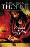 Behold the Man by Thoene, Bodie