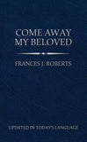 Come Away My Beloved (Updated) Pocket Size by Roberts, Frances J.
