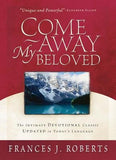 Come Away My Beloved by Roberts, Frances J.