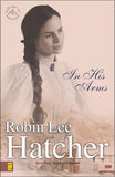 In His Arms by Hatcher, Robin Lee
