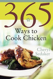 365 Ways to Cook Chicken: Simply the Best Chicken Recipes You'll Find Anywhere! by Sedeker, Cheryl