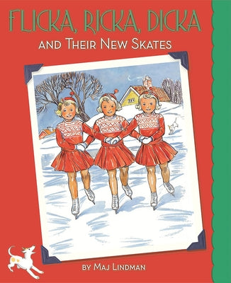 Flicka, Ricka, Dicka and Their New Skates by Lindman, Maj