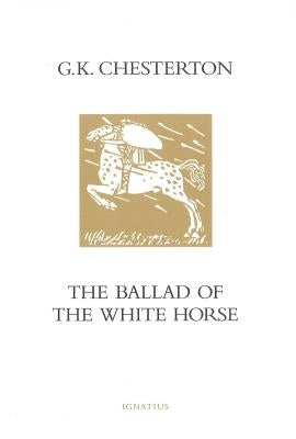 The Ballad of the White Horse by Chesterton, G. K.