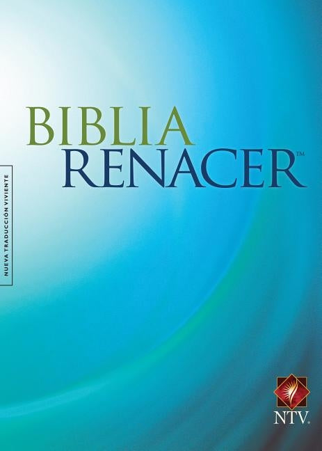 Biblia Renacer Ntv by Arterburn, Stephen