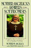 Mother Angelica's Answers, Not Promises by Mother M Angelica
