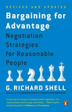 Bargaining for Advantage: Negotiation Strategies for Reasonable People by Shell, G. Richard