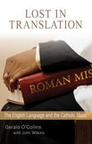 Lost in Translation: The English Language and the Catholic Mass by O'Collins, Gerald
