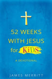 52 Weeks with Jesus for Kids: A Devotional by Merritt, James