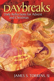Daybreaks: Daily Reflections for Advent and Christmas by Torrens, James