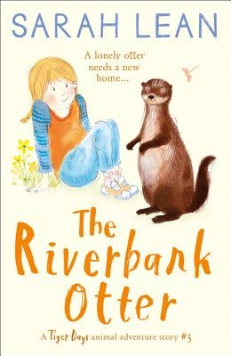 The Riverbank Otter (Tiger Days, Book 3) by Lean, Sarah