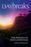 Daybreaks: Daily Reflections for Advent and Christmas by Horan, Daniel