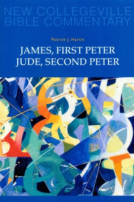 James, First Peter, Jude, Second Peter: Volume 10 by Hartin, Patrick J.