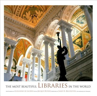 The Most Beautiful Libraries in the World by Laubier, Guillaume De