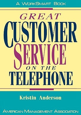 Great Customer Service on the Telephone by Anderson, Kristin