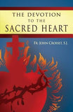 The Devotion to the Sacred Heart of Jesus: How to Practice the Sacred Heart Devotion by Croiset, John
