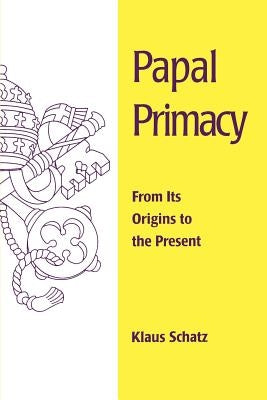 Papal Primacy by Schatz, Klaus