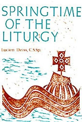 Springtime of the Liturgy by Deiss, Lucien