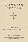 Common Prayer: A Liturgy for Ordinary Radicals by Claiborne, Shane