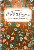 A Bouquet of Heartfelt Prayers to Give You Strength by Tyndale
