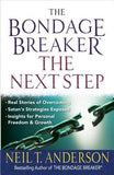 The Bondage Breaker(r)--The Next Step: *real Stories of Overcoming *satan's Strategies Exposed *insights for Personal Freedom and Growth by Anderson, Neil T.