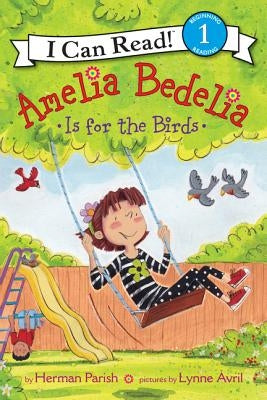 Amelia Bedelia Is for the Birds by Parish, Herman