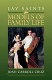 Lay Saints: Models of Family Life by Cruz, Joan Carroll