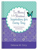 Too Blessed to Be Stressed. . .Inspiration for Every Day Devotional Journal by Coty, Debora M.