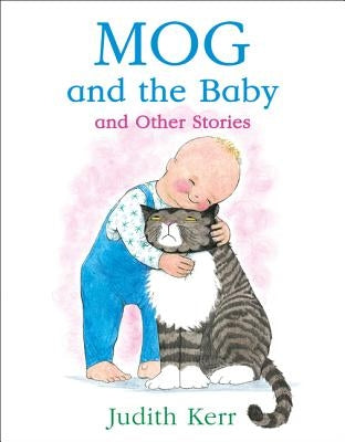 Mog and the Baby and Other Stories by Kerr, Judith