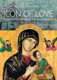 Icon of Love: An Incredible Story of a Precious Image by Madathikunnel, Biju