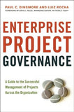 Enterprise Project Governance: A Guide to the Successful Management of Projects Across the Organization by Dinsmore, Paul C.