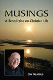Musings: A Benedictine on Christian Life by Talafous, Don