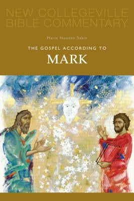 The Gospel According to Mark: Volume 2 by Sabin, Marie Noonan