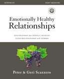 Emotionally Healthy Relationships Workbook: Discipleship That Deeply Changes Your Relationship with Others by Scazzero, Peter