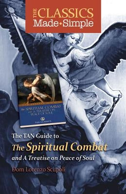 The TAN Guide to the Spiritual Combat and a Treatise on Peace of Soul by Scupoli, Lorenzo